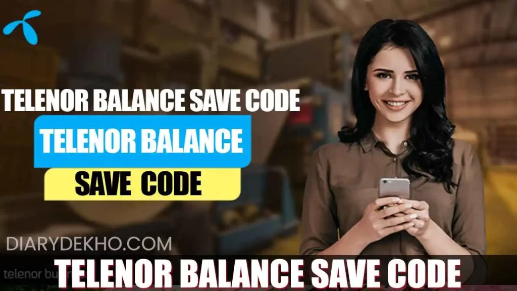 Telenor Balance Save Code - How To Save Telenor Balance