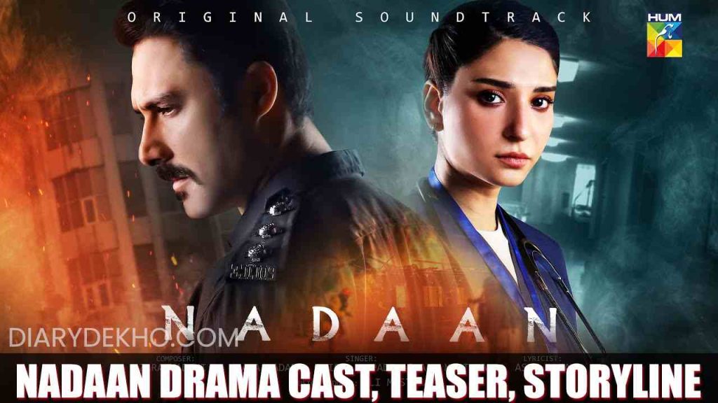 Nadaan Drama Cast, Teaser, Storyline, and Release Date