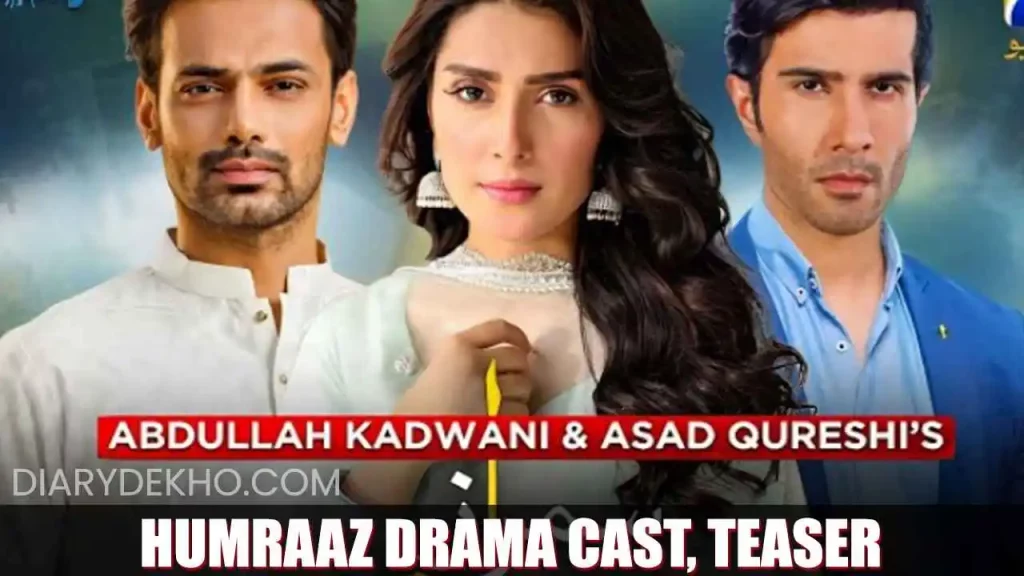 Humraaz Drama Cast, Teaser, Storyline, and Release Date